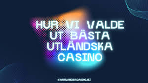 Spela på Utländska Casino – Upptäck Spelvärlden