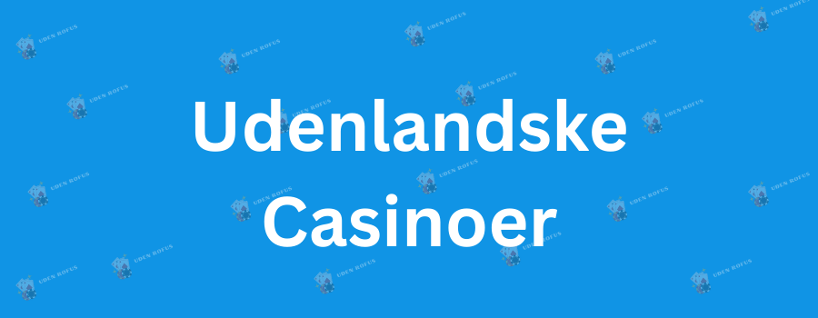 Bedste Online Casino Uden Dansk Spil og Vind Globalt Bedste Online Casino Uden Dansk Spil og Vind Globalt