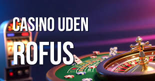 Bedste Casino Uden ROFUS – Spil Ansvarligt og Fri for Begrænsninger